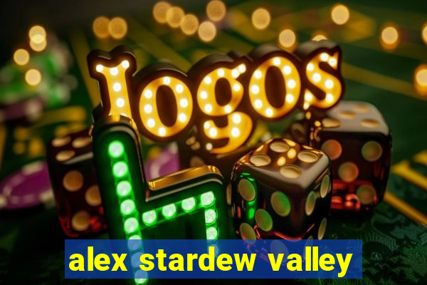 alex stardew valley